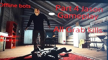 Friday the 13th the game-offline bots part 9 Jason all Grab kills Gameplay