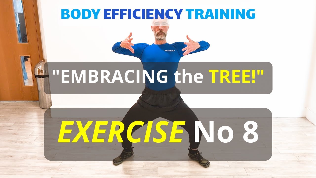 BODY EFFICIENCY TRAINING - Basic Exercise 8 - Embracing the Tree - YouTube