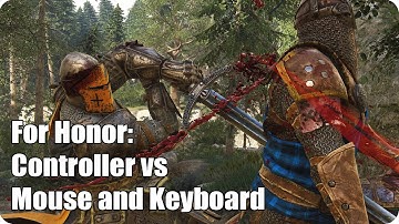 For Honor: Controller vs Mouse and Keyboard