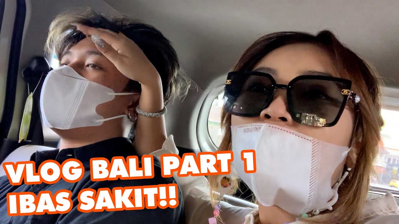 JALAN JALAN KE BALI || PACAR SAKIT , KASIAN