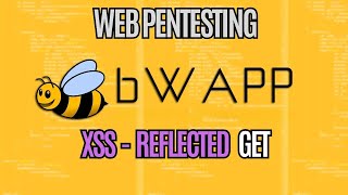 bWAPP - 🚨"Exploring XSS Reflected (GET) Attacks and Prevention"🚨
