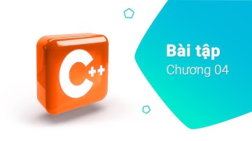 24. Thực hành làm bài tập chương 04 | Thực hành mảng trong C++