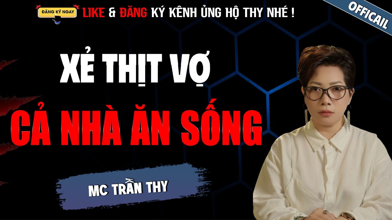 XẺ THỊT VỢ CẢ NHÀ ĂN SỐNG | TRUYỆN MA TÂM LINH RÙNG RỢN MC TRẦN THY KỂ LẠI MỚI NHẤT 2026