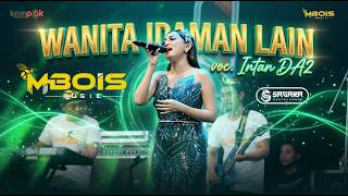 WANITA IDAMAN LAIN INTAN DA2 MBOIS MUSIC X SAGARA AUDIO