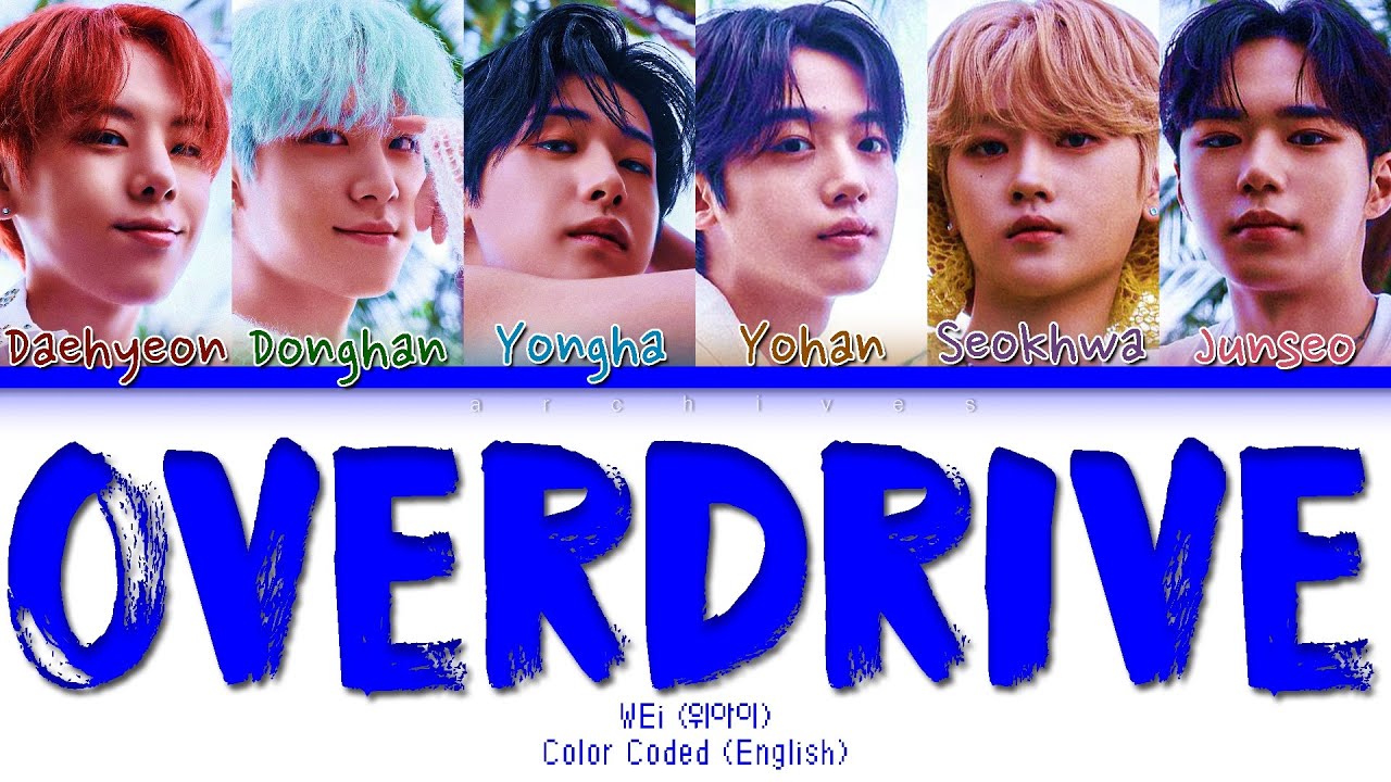 [REQUESTED] WEi 'Overdrive English Ver.' Lyrics [Color Coded Han/Rom/Eng]
