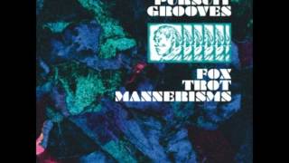 Pressure-Pursuit Grooves (Fox Trot Mannerisms).wmv