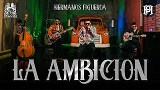 Hermanos Figueroa - La Ambicion [Official Video]