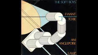 The Soft Boys - (I Want to Be An) Anglepoise Lamp