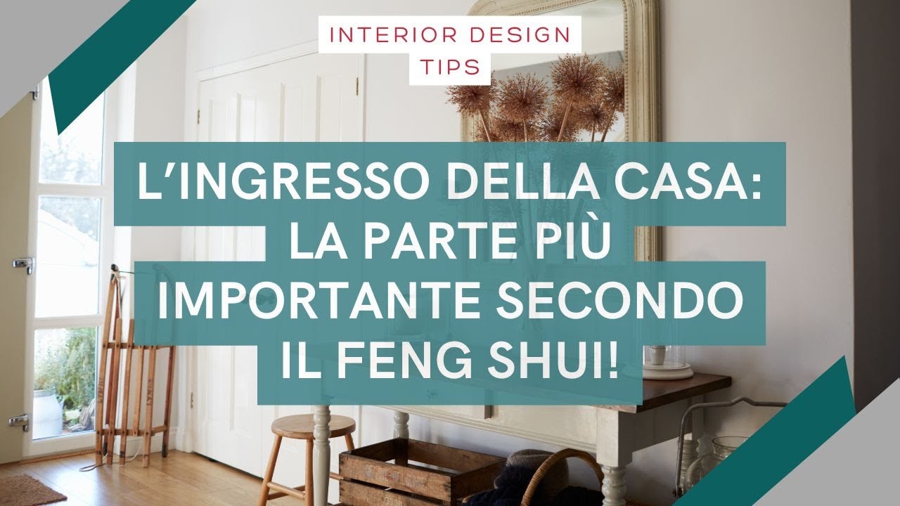 INTERIOR DESIGN - L’ingresso della casa: la parte più importante secondo il Feng Shui!