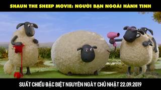 SHAUN THE SHEEP MOVIE: NGƯỜI BẠN NGOÀI HÀNH TINH - TVC HOME | KC 27.09.2019