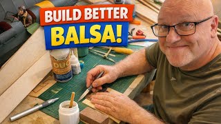 Balsa Basics: Build Better Models with Smart Wood Choices, Tools & Techniques