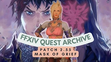 Patch 2.55: Mask of Grief // FFXIV Quest Archive