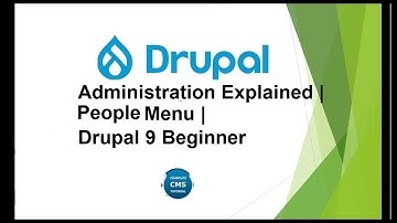 Administration Explained | People Menu | Drupal 9 Beginner