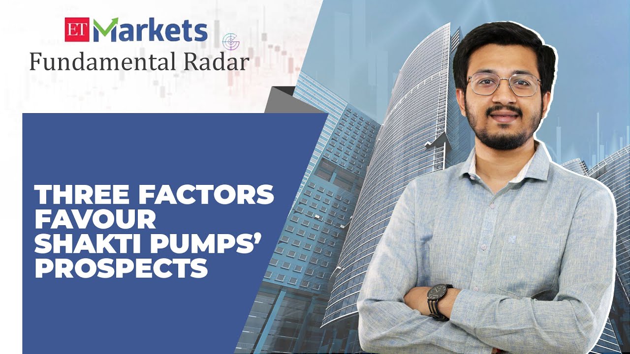 Fundamental Radar I What makes Shakti Pumps a constructive bet in the pump manufacturing space