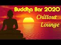 Buddha Bar 2020 Relaxing Chill Out Lounge - Instrumental Music Mix