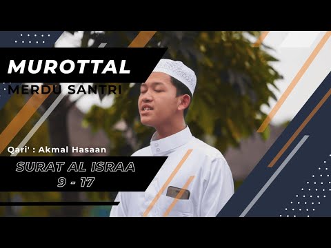 Murottal Merdu Santri Bina Madani || Qs. Al Israa 9 - 17 || Akmal Hasan
