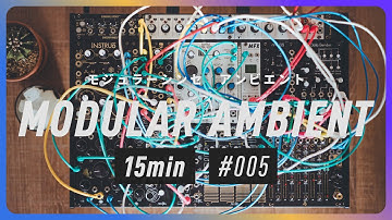 Modular Synth Ambient - Session_005 : 15min
