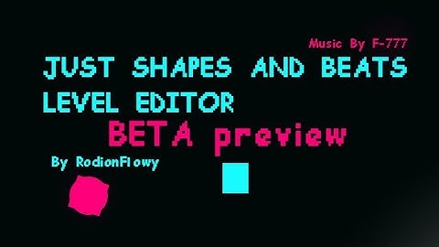 Just Shapes & Beats: Level Editor | Preview | My game