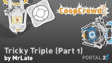 Portal 2 Custom Map: Tricky Triple (Part 1)