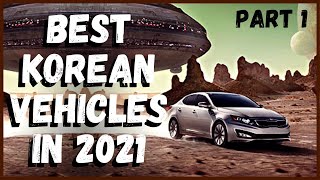 Best Korean Vehicles in 2021 (Part 1) Best Korean Vehicles in 2021 (Part 1)