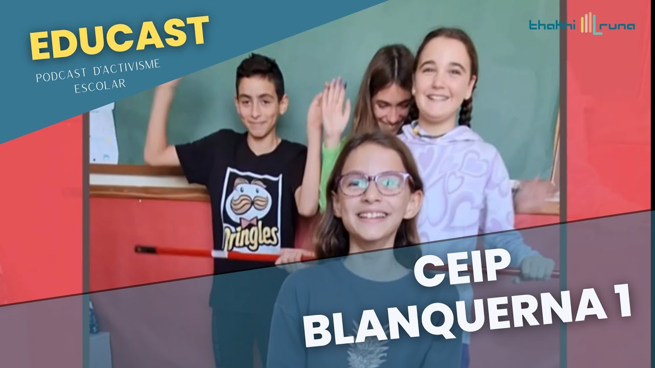 EDUCAST. Vídeopodcast escolar del CEIP Blanquerna 1