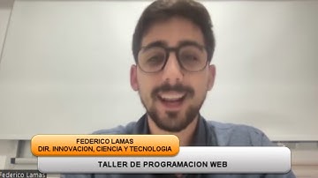 TALLER DE PROGRAMACION WEB - FEDERICO LAMAS  - DIR.  INNOVACION, CIENCIA Y TECNOLOGIA  1