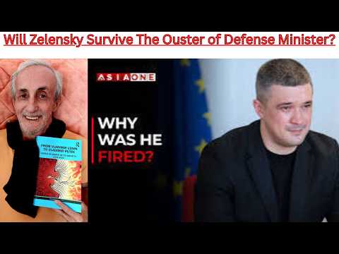 Will Zelensky Survive The Ouster of His Defense Minister?