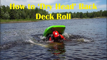 How to "Head Dry"  Back Deck Roll [Whitewater Kayak]
