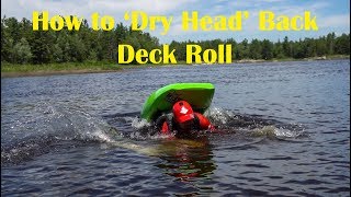 How to 'Head Dry'  Back Deck Roll [Whitewater Kayak]