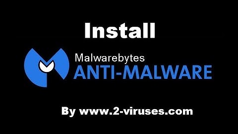 How to Download And Install Malwarebytes Anti-Malware