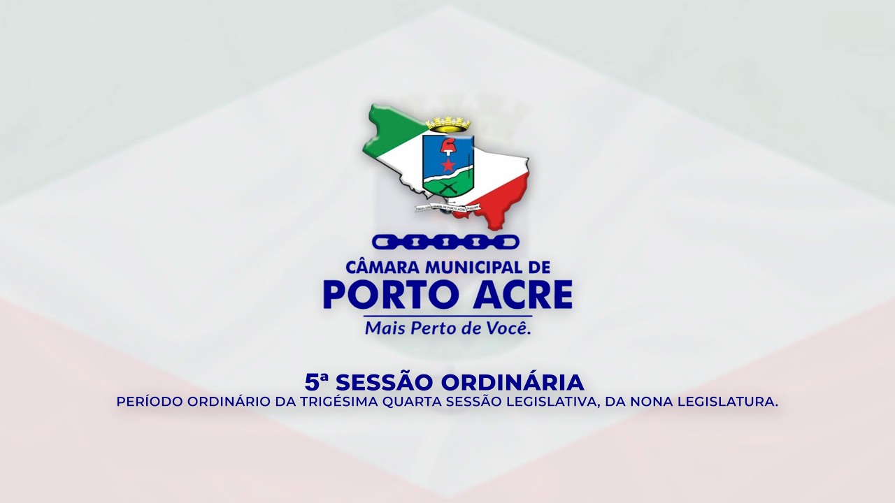 5 SESSÃO ORDINÁRIA  - Câmara Municipal de Porto Acre - 04/03/2026