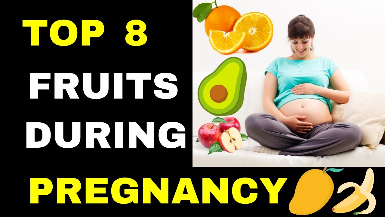 TOP 8 NUTRITIOUS FRUITS DURING PREGNANCY YouTube