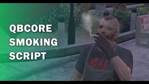 FiveM Advanced Smoking Script for QBCore *UPDATED 2024*