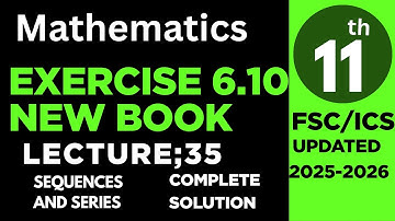 Class 11 chapter 6 exercise 6.10 |Class 11 math exercise 6.10 new book sequence and series