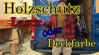 Gartenzaun Lasur Oder Deckfarbe Was Ist Besser ? Der Gp Teil 1