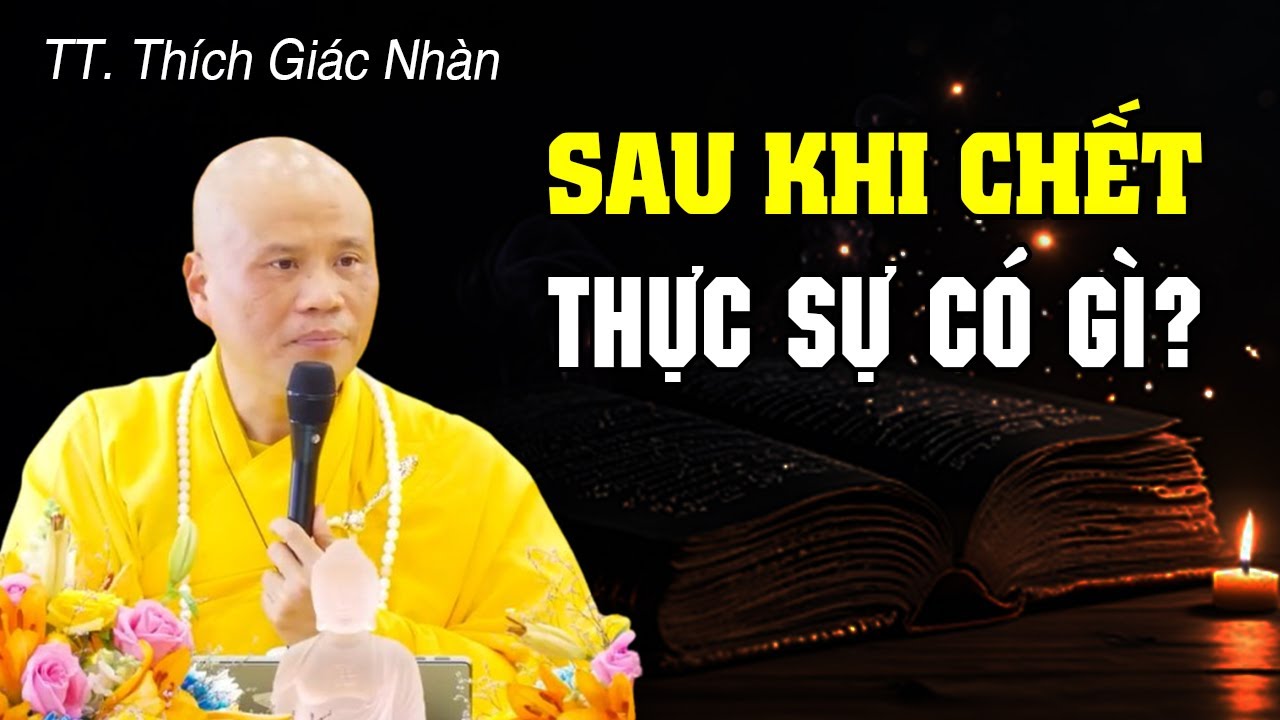 Bí mật thâm sâu nhất của cái C.H.Ế.T - Thượng Tọa Thích Giác Nhàn Khai Ngộ