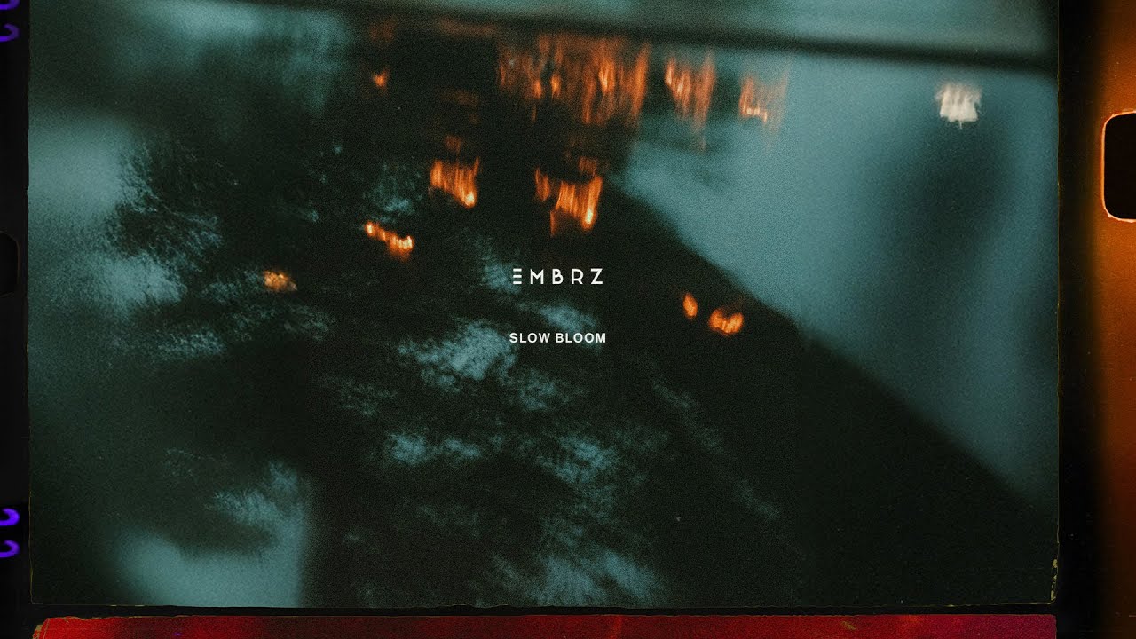 EMBRZ - Slow Bloom