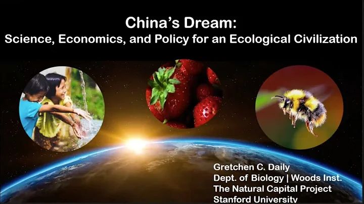 Gretchen Daily on China's Dream: Science, Economics, and Policy for an Ecological Civilization