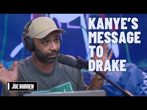 Kanye's Message To Drake | The Joe Budden Podcast