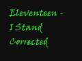 eleventeen - i stand corrected