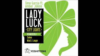 [HD] Timo Garcia ft. Amber Jolene - Lady Luck (Solee RMX)