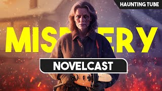 This Woman is CRAZYYY - Stephen King's Misery Novel Explained | Novelcast Ep 3