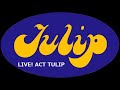 LIVE! ACT TULIP in CHIBA