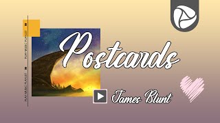 James Blunt - Postcards [Lyrics+Vietsub]