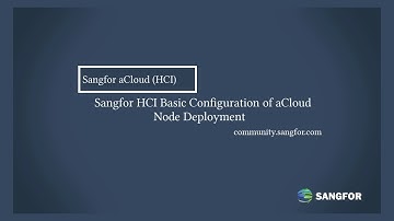 Sangfor HCI_Basic Configuration of aCloud Node Deployment