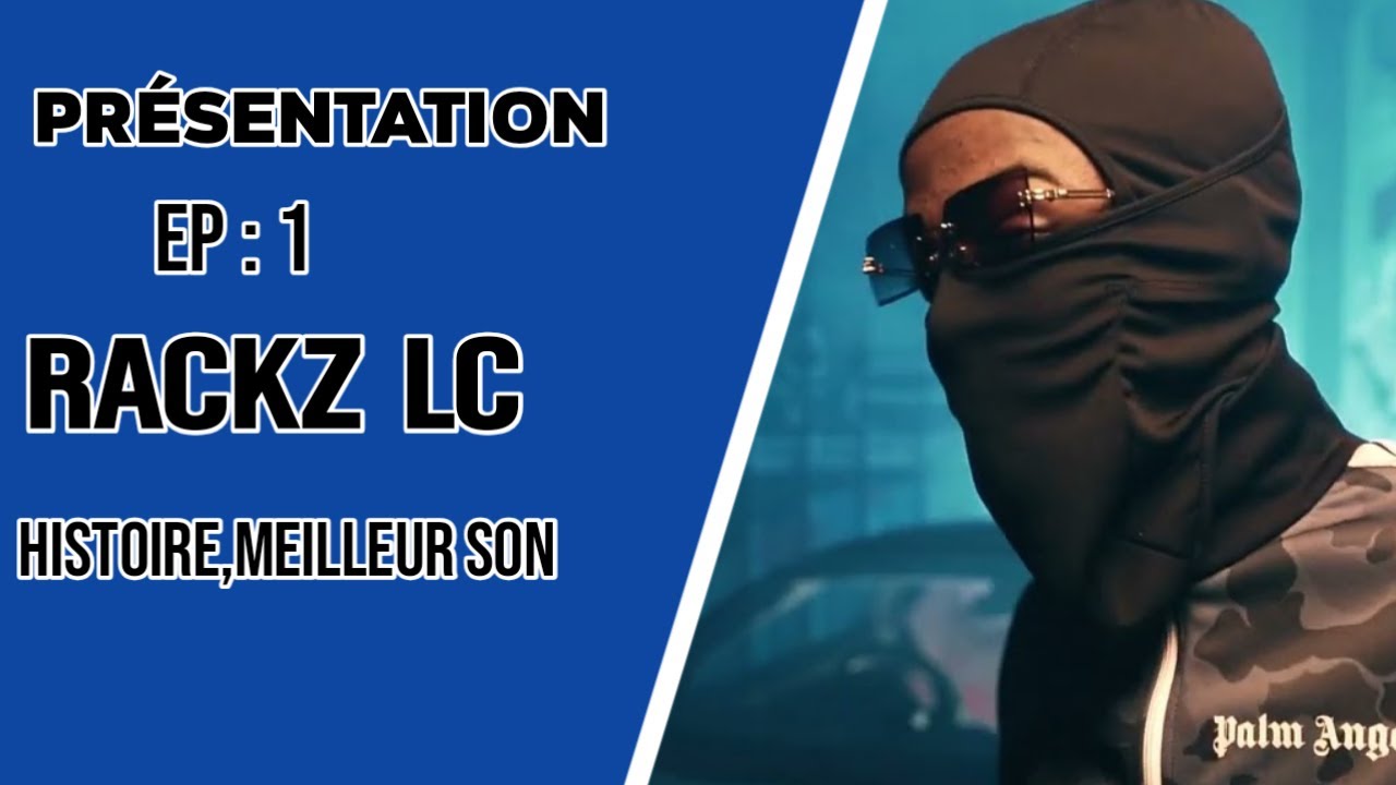 Lc Rackz PrΓ©sentation Ep 1 : Rackz lc - YouTube
