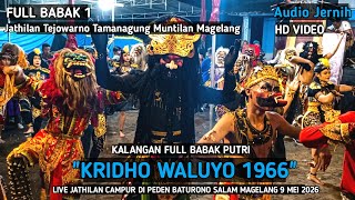 Jathilan Campur 'KRIDHO WALUYO' FULL BABAK 1 PUTRI Seni Campur TEJOWARNO di Peden Baturono Salam Mgl