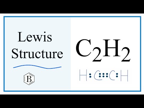 How to Draw the Lewis Dot Structure for C2H2: Acetylene (Ethyne) - YouTube