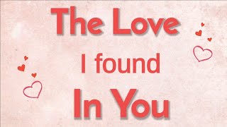 THE LOVE I FOUND IN YOU (Lyrics) - Jim Brickman