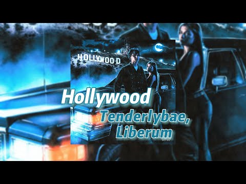Hollywood - Liberum, Tenderlybae (текст песни)